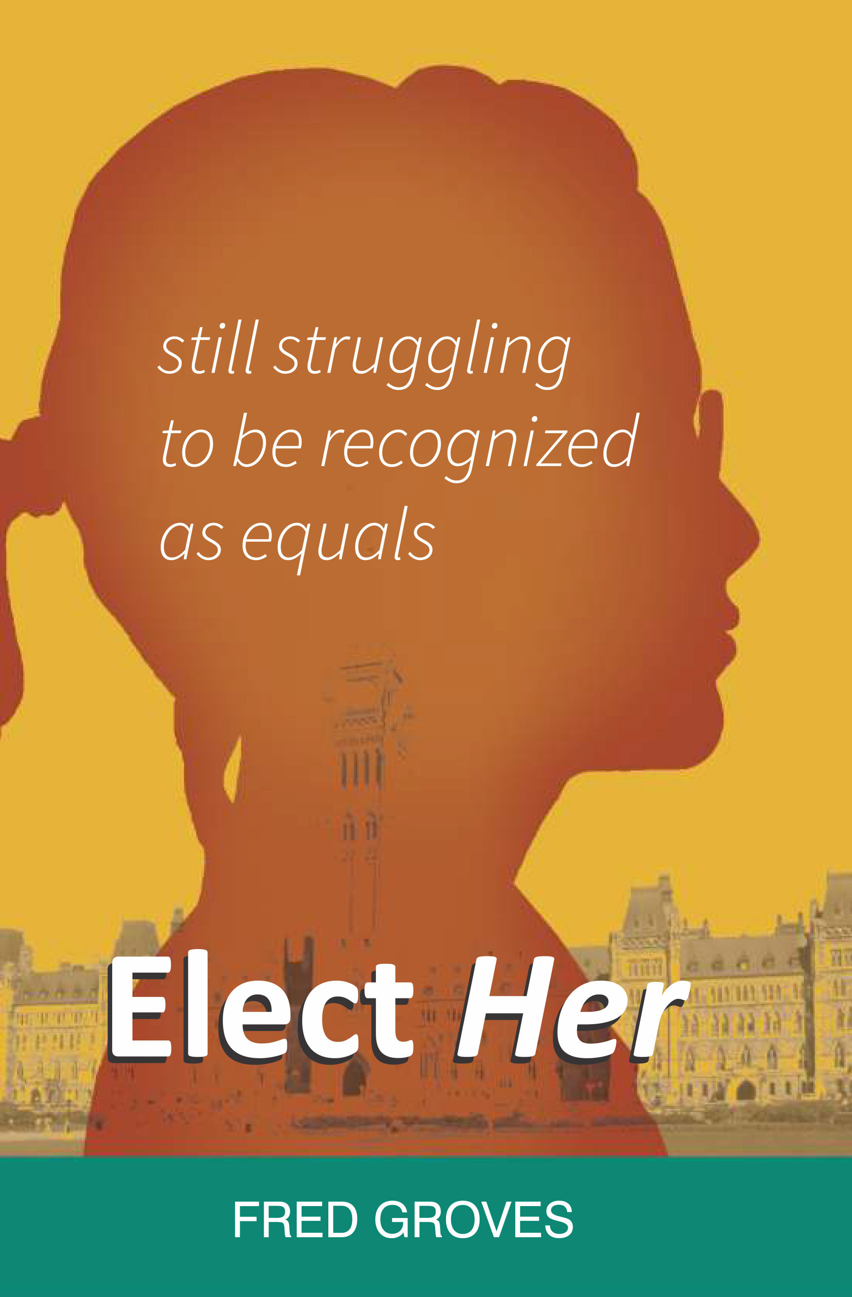 Elect Her – still struggling to be recognizd as equals