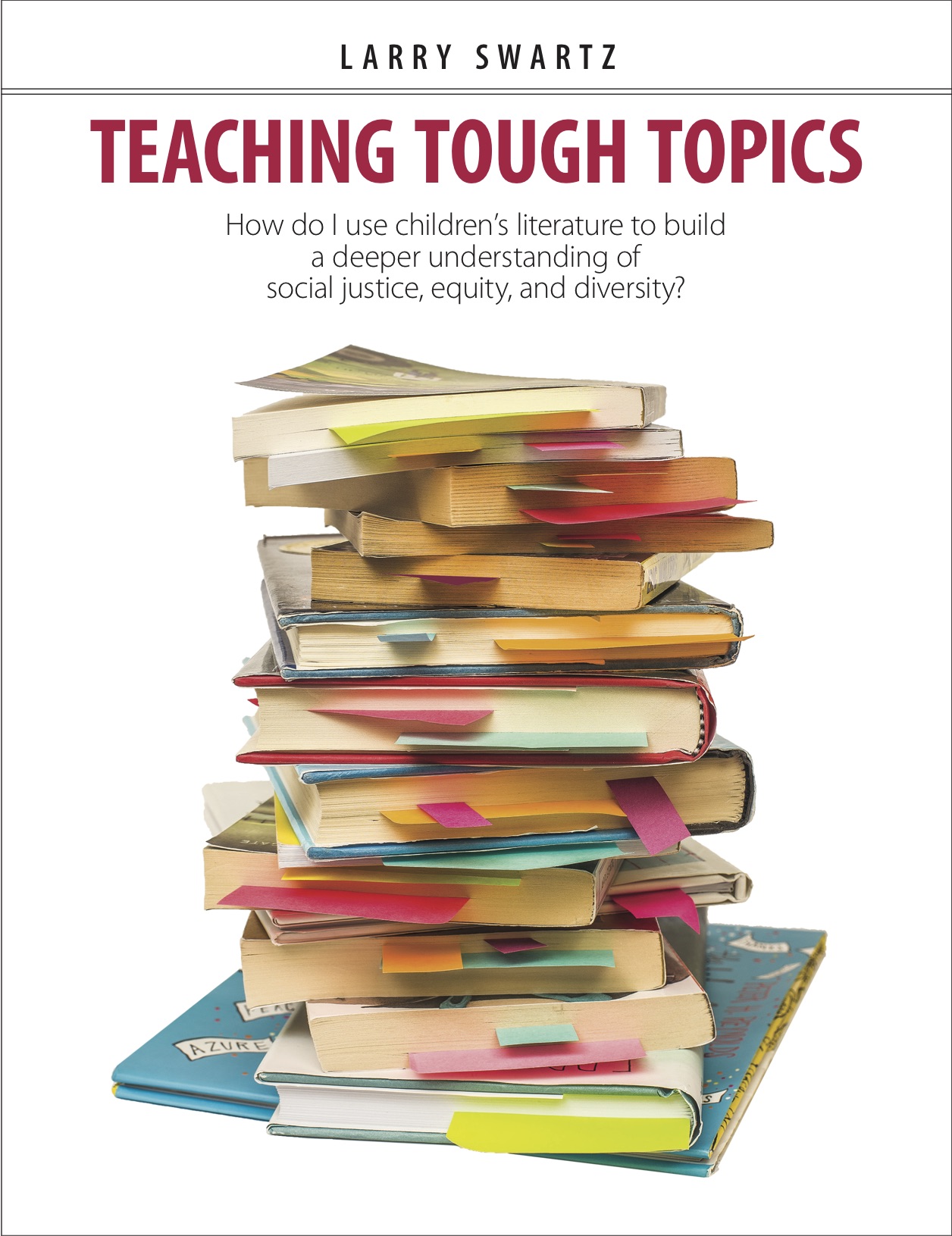 Teaching Tough Topics: How do I use children’s literature to build a deeper understanding of social justice, equity, and diversity?