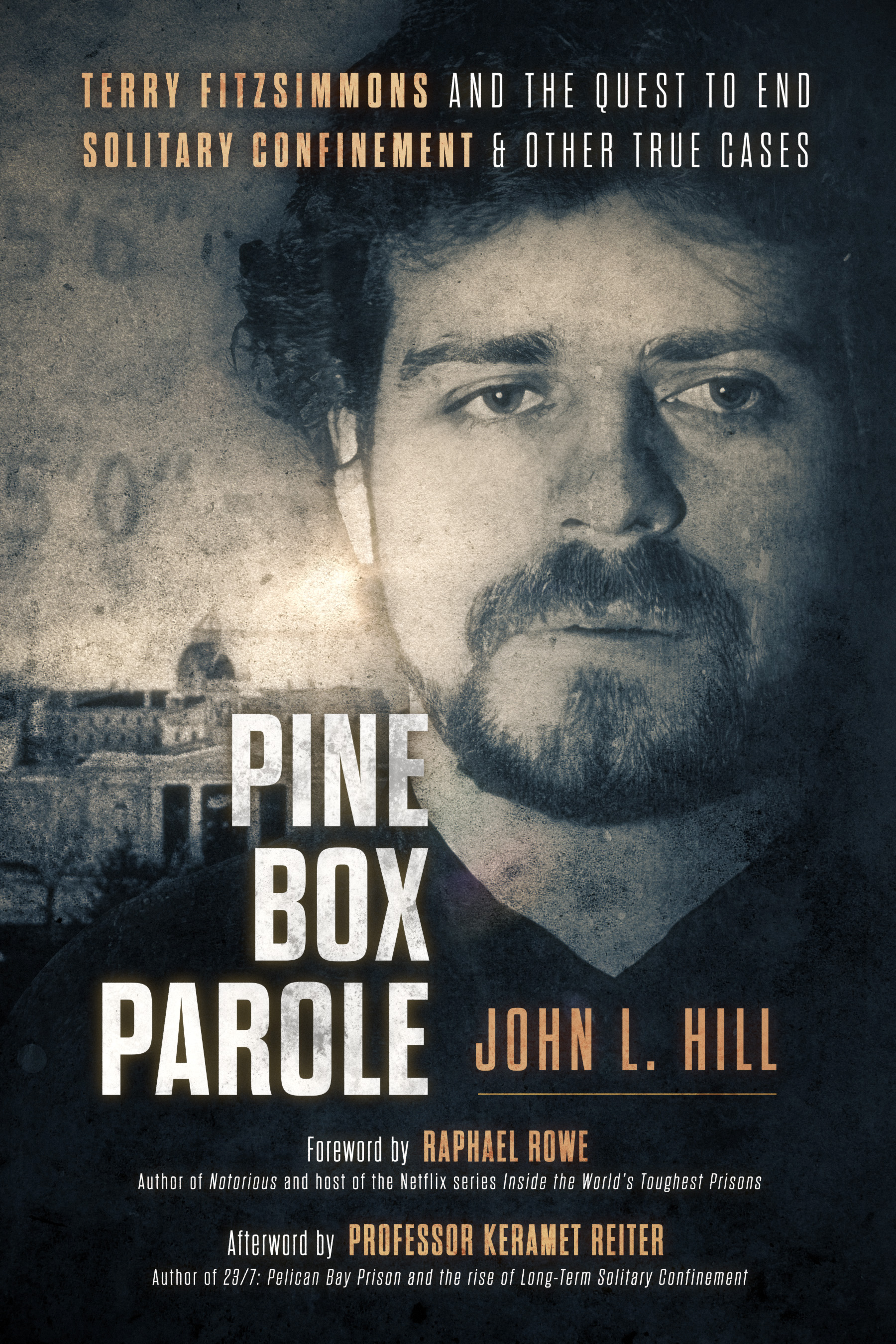Pine Box Parole: Terry Fitzsimmons and the Quest to End Solitary Confinement