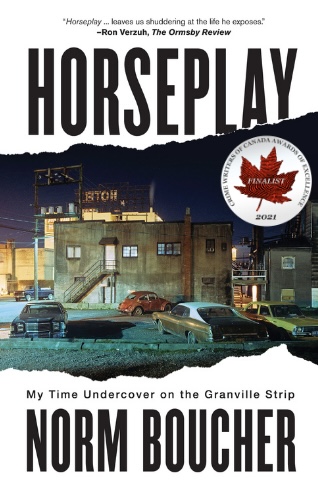 Horseplay, My time undercover on the Granville Strip