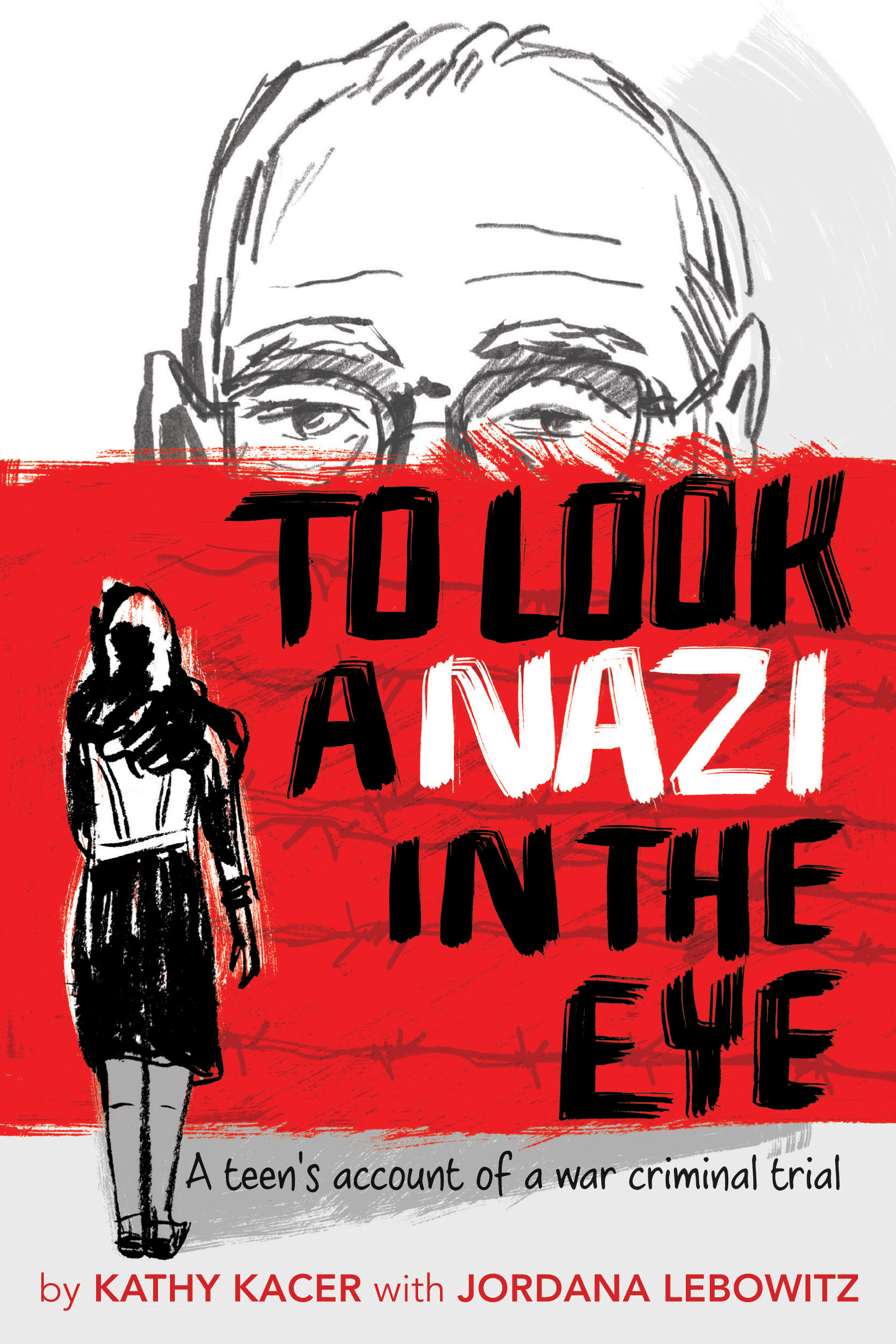 To Look a Nazi in the Eye: A teen’s account of a war criminal trial